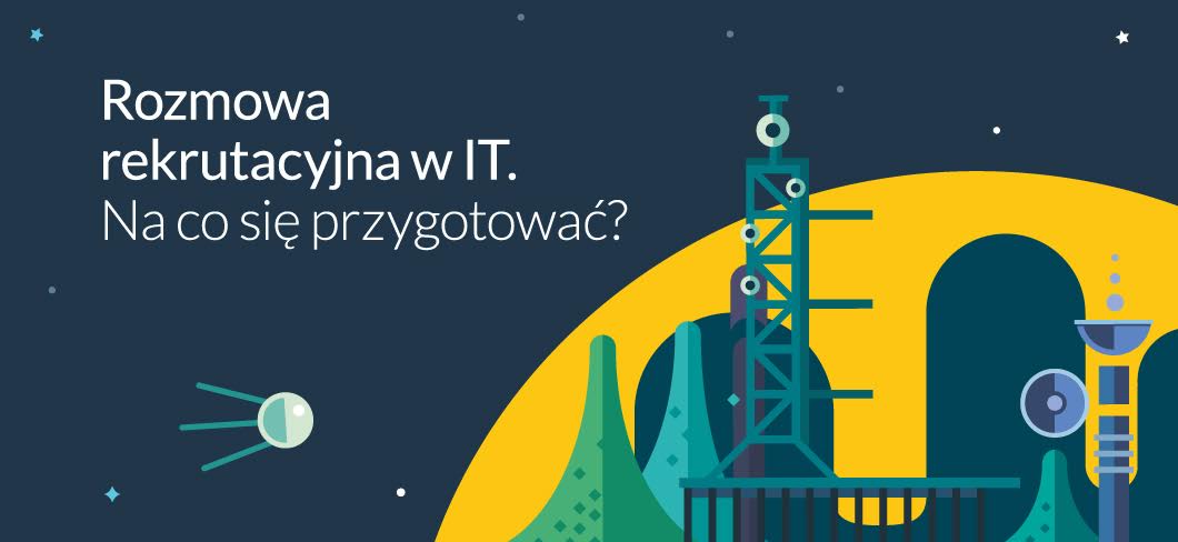 Rozmowa rekrutacyjna w IT. Na co się przygotować?