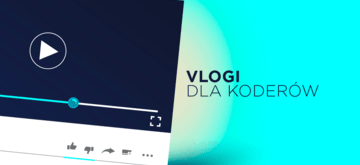Vlogi dla programistów. 8 najbardziej przydatnych