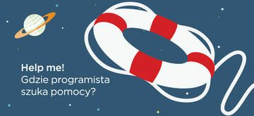 Help me! Gdzie programista szuka pomocy.