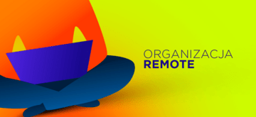 Jak zorganizować pracę zdalną - Zasady Remote