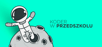Koder w przedszkolu. Czy warto uczyć dzieci programowania?