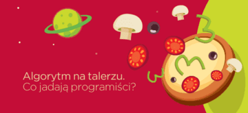 Algorytm na talerzu. Co jadają programiści?