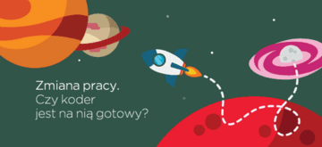 Zmiana pracy. Czy koder jest na nią gotowy?