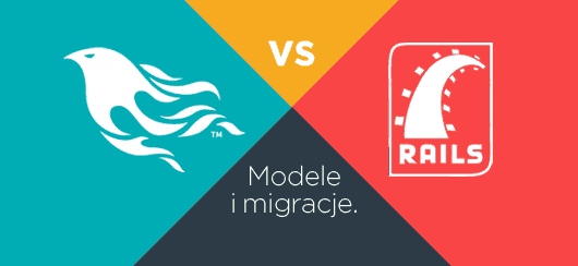 Phoenix vs. Rails: modele i migracje
