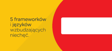 5 frameworków i języków wzbudzających niechęć.