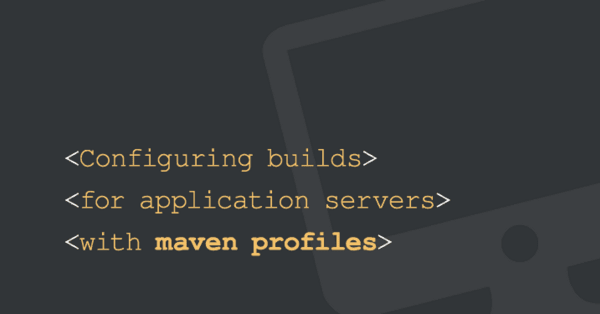 Configuring builds for application servers with maven profiles