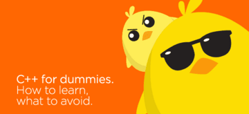 C++ for dummies. How to learn, what to avoid.