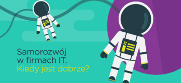 Samorozwój w firmach IT - kiedy jest dobrze? Sprawdź!