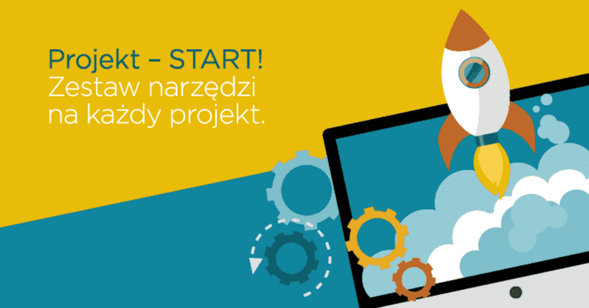 Projekt - START! Zestaw narzędzi na każdy projekt