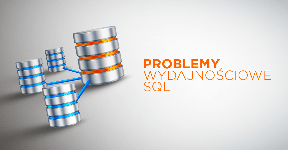 Problemy Wydajnościowe Sql Od Czego Zacząć 8655