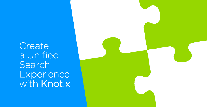 Create a Unified Search Experience with Knot.x 
