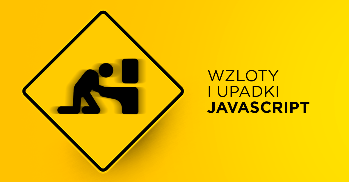 Wzloty i upadki – historia JavaScript
