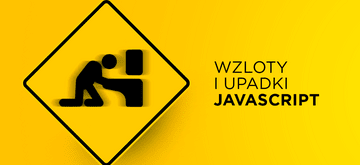 Wzloty i upadki – historia JavaScript