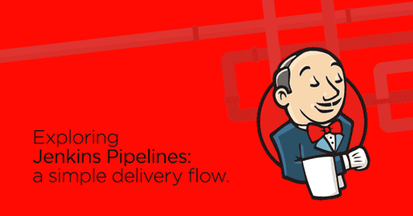 Exploring Jenkins Pipelines: a simple delivery flow