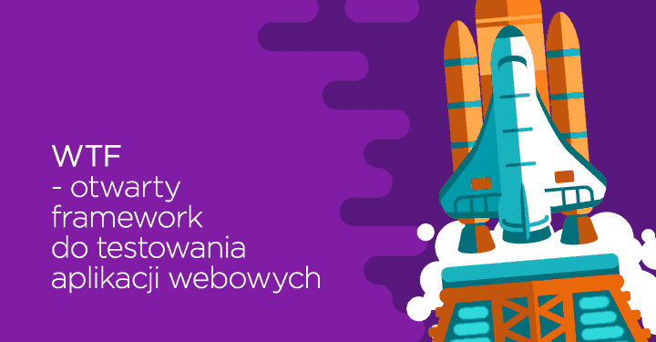WTF - otwarty framework do testowania aplikacji webowych
