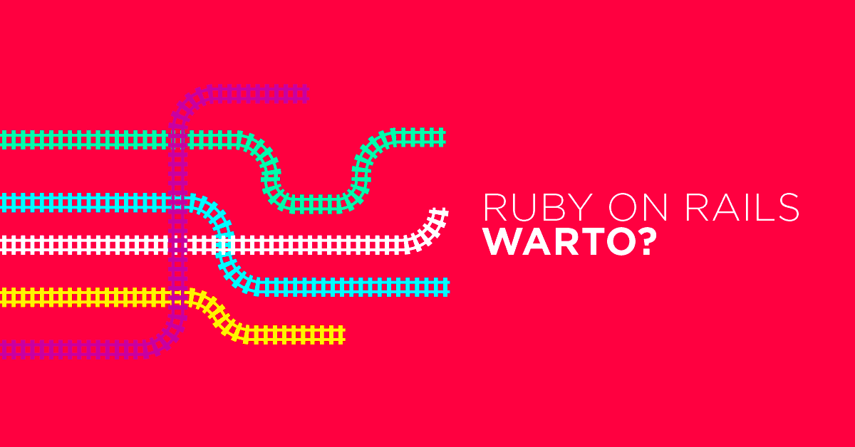 Ruby on Rails - czy ma jeszcze sens? 