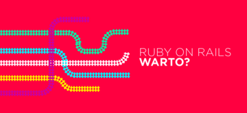 Ruby on Rails - czy ma jeszcze sens?