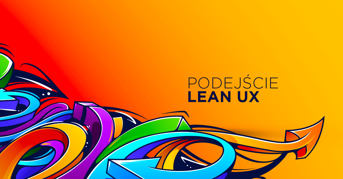 Na czym polega Lean UX?