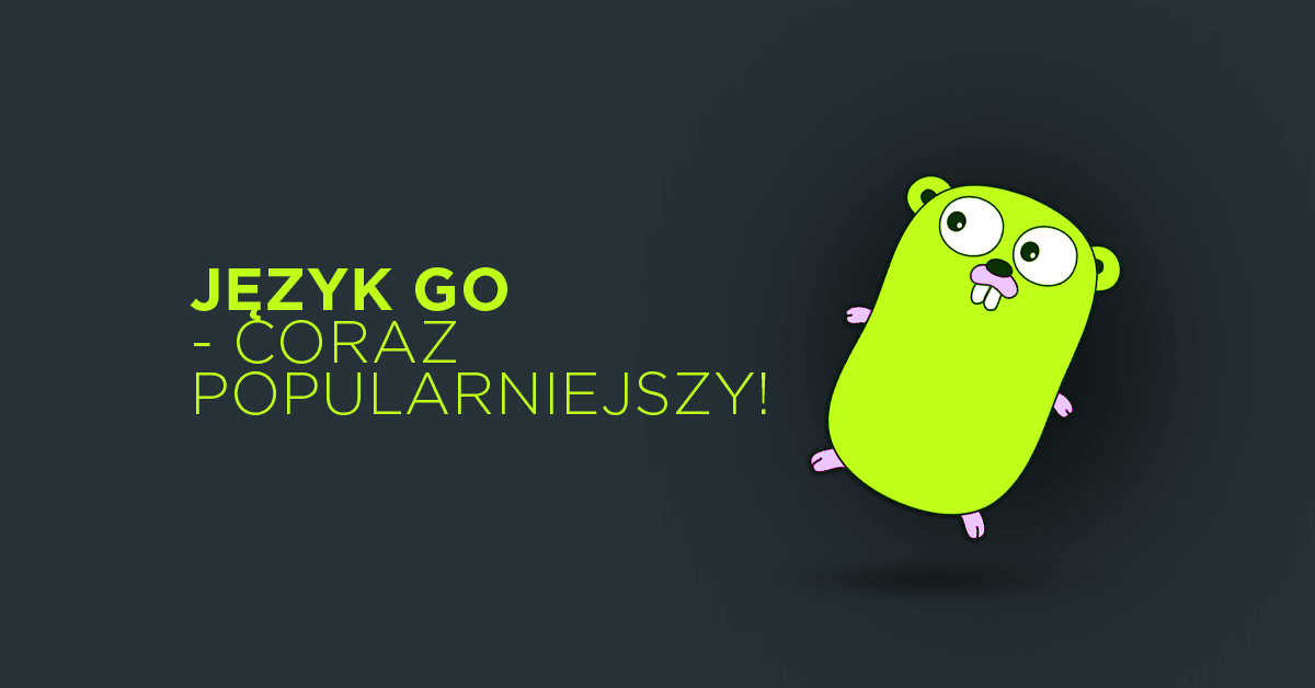Go – język programowania od Google zdobywa popularność
