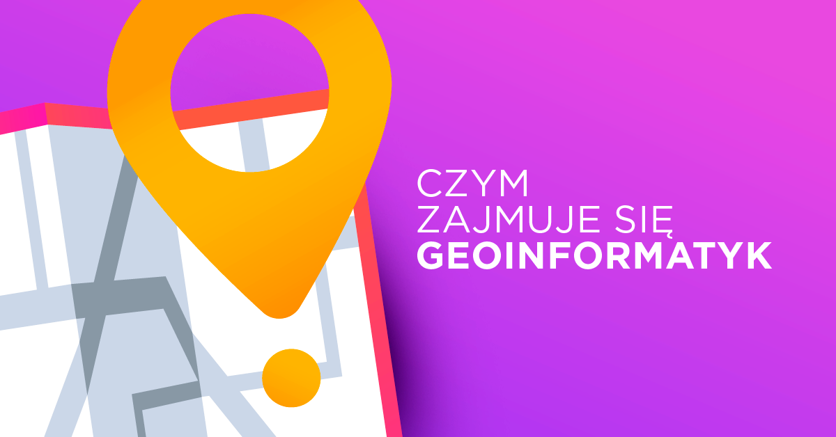 Czym zajmuje się geoinformatyk?