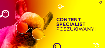 Content Specialist poszukiwany!