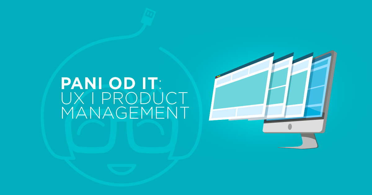 Od UX Designera do Product Managera