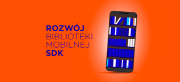 Jak rozwijać bibliotekę mobilną (SDK)?