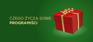 Czego naprawdę życzą sobie programiści