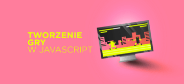 Tworzenie gry w JavaScript