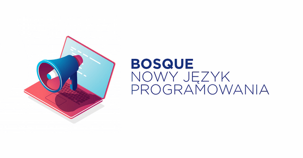 Bosque - nowy język programowania od Microsoftu