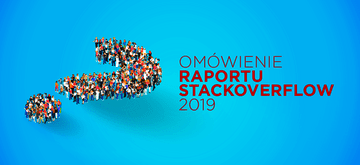 Omówienie raportu Stack Overflow 2019
