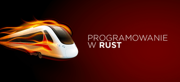 Programowanie w Rust: The Good, The Bad and The Ugly