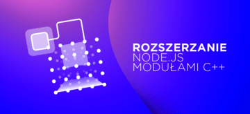 Rozszerzanie Node.js natywnymi modułami C++