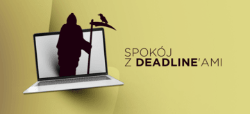 Jak zawrzeć pokój z deadline'ami?