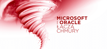 Microsoft i Oracle łączą swoje chmury, by pokonać AWS Amazona