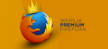 Firefox Premium? Mozilla planuje płatne usługi