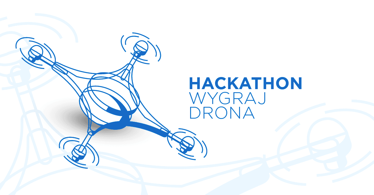 Zaprogramuj drona i wygraj go w warszawskim Hackathonie