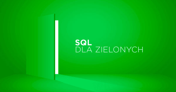 Wprowadzenie do podstaw SQL-a