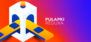 Redux i React: czego nie robić