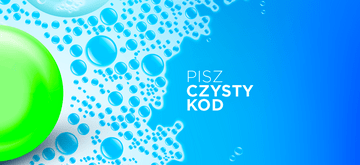 Jak napisać czysty kod i uniknąć bólu głowy