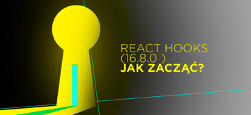Jak korzystać z React Hooks