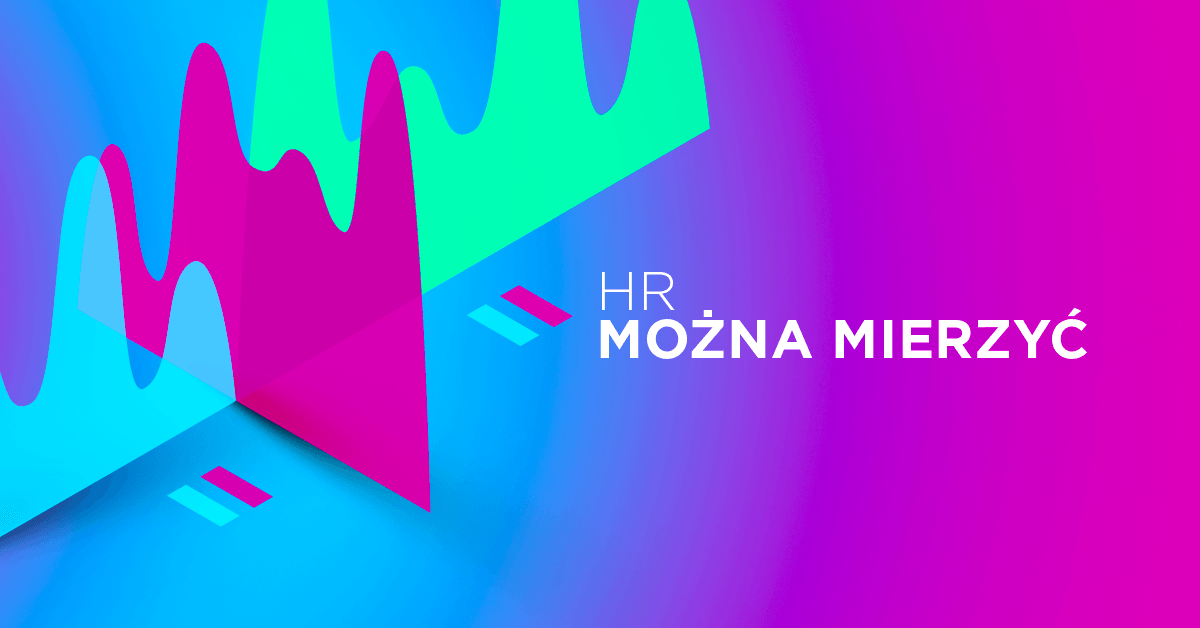 HR też można zmierzyć - analityka w obszarze ludzkim