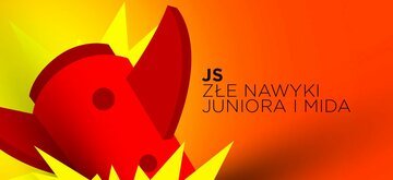 8 złych nawyków programisty JavaScript