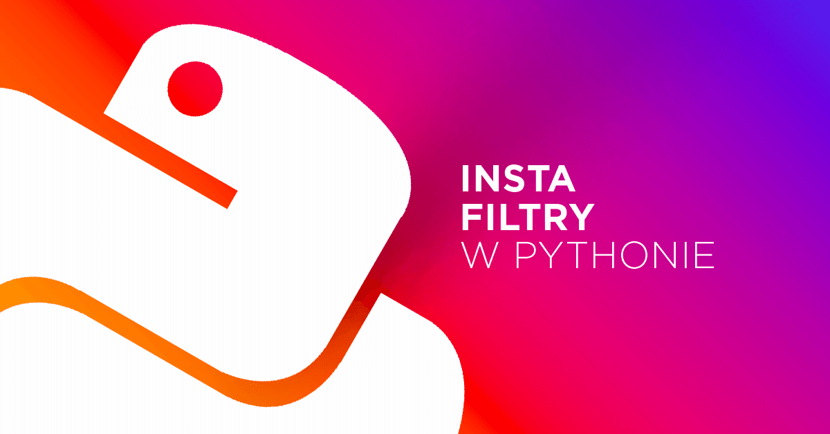 Twórz własne filtry instagramowe w Pythonie