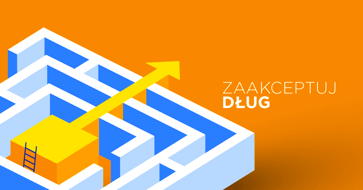 Dość narzekania na dług techniczny