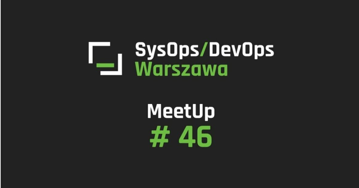 46. meetup SysOps/DevOps w Warszawie