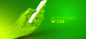 Wykrywanie urządzenia dotykowego samym CSS
