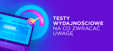 Czego potrzebujemy do testów wydajnościowych