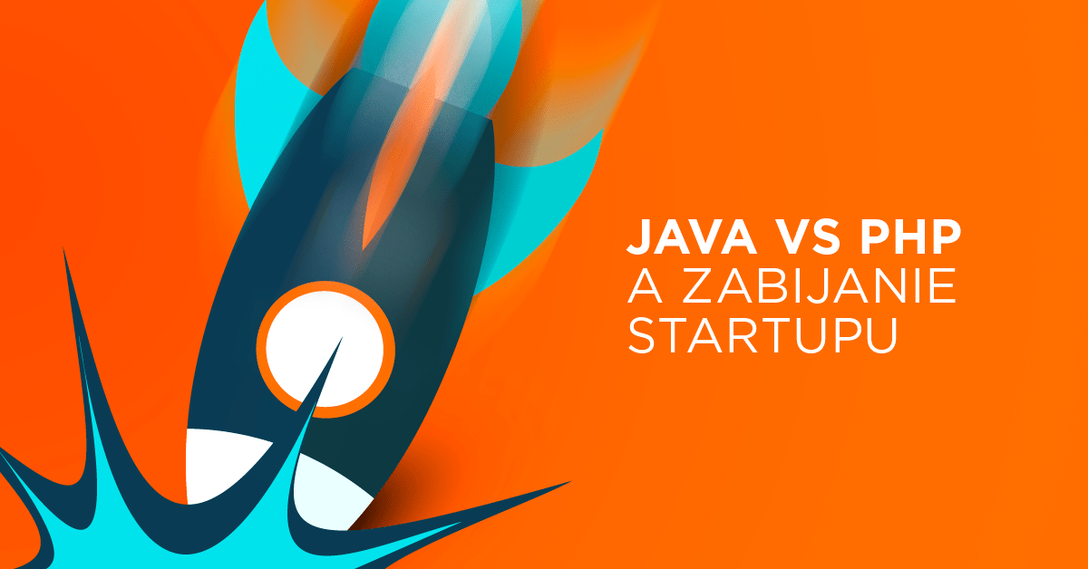 Java zabije Twój startup, PHP go uratuje?