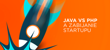 Java zabije Twój startup, PHP go uratuje?